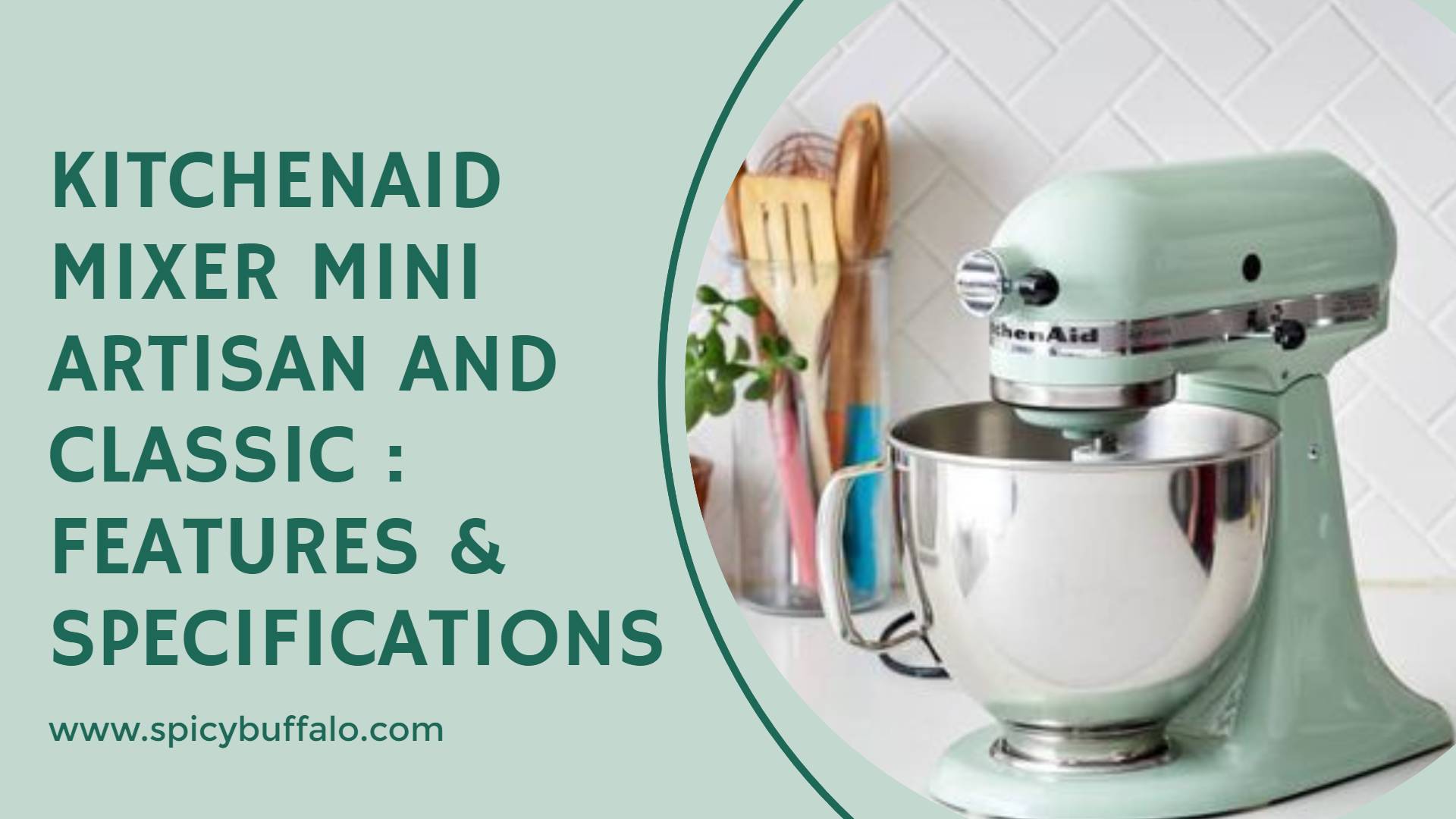 KitchenAid Mixer Mini Artisan And Classic Features & Specifications