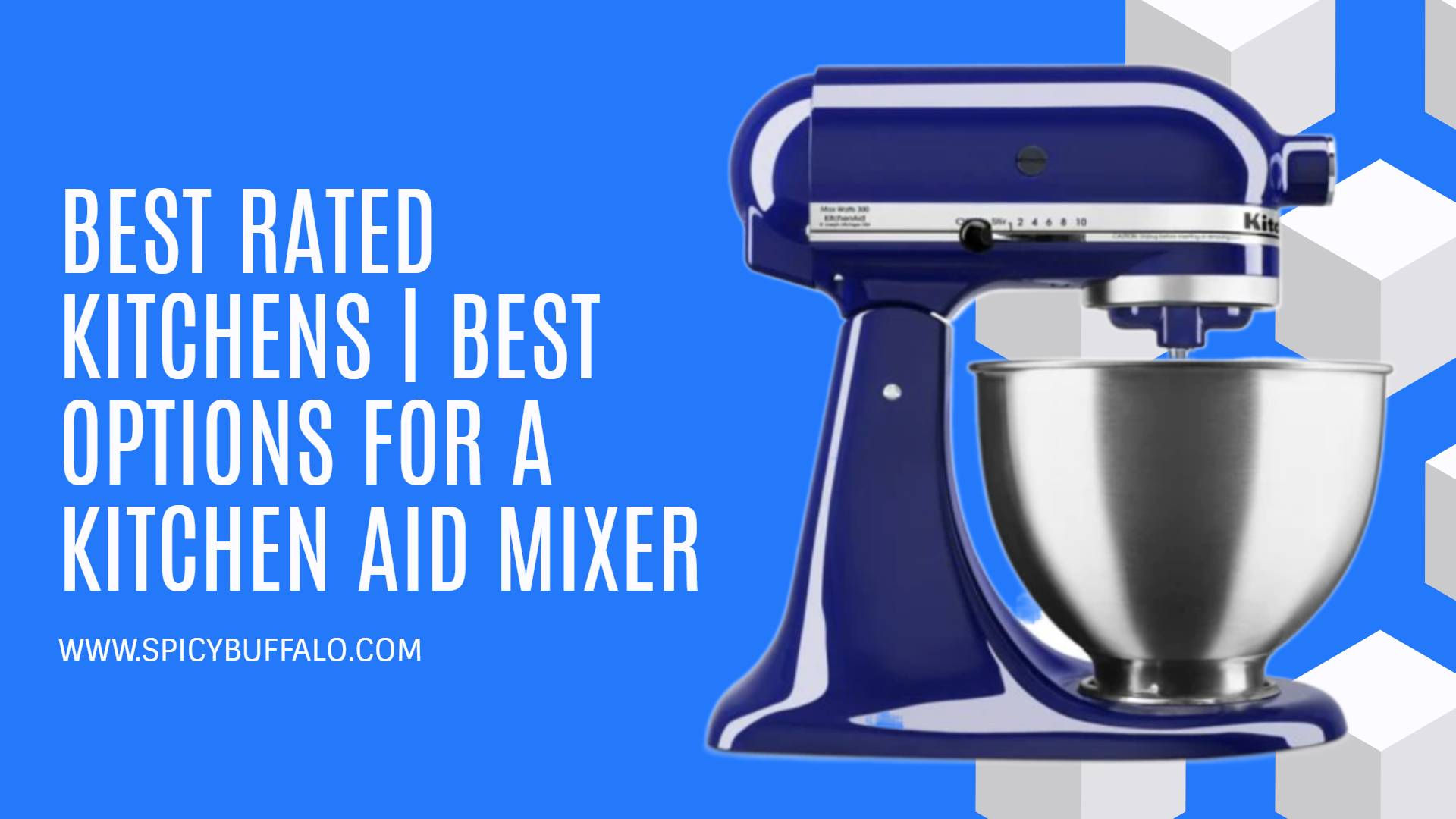 Rated Kitchens Best Options For A Kitchen Aid Mixer Spicy Buffalo