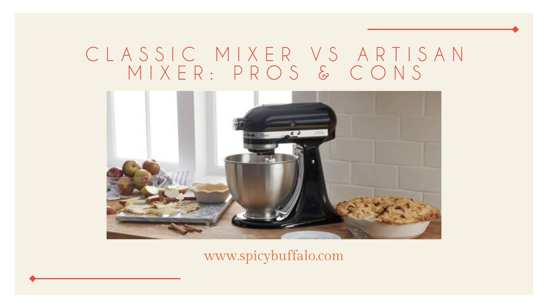 Classic Mixer vs Artisan Mixer Pros & Cons Spicy Buffalo