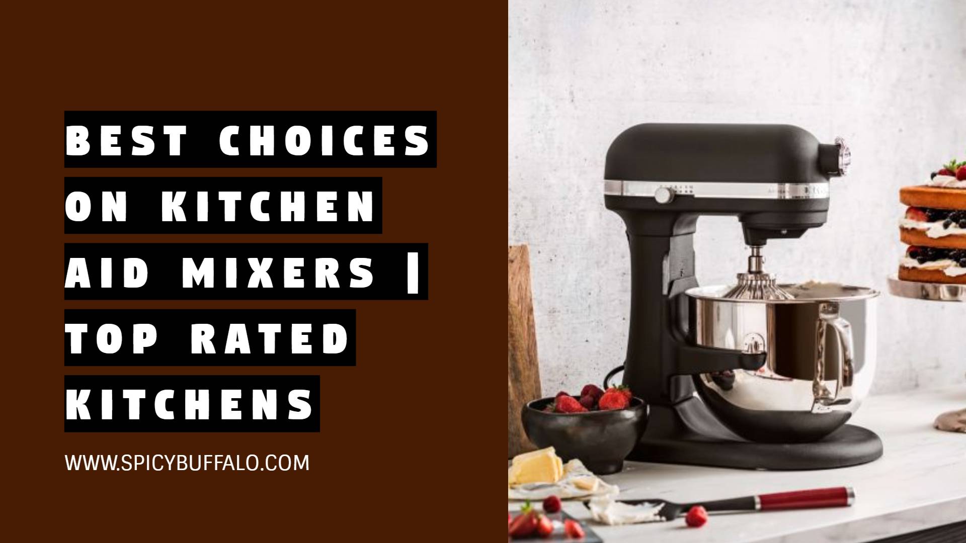 Best Choices On Kitchen Aid Mixers Top Rated Kitchens Spicy Buffalo