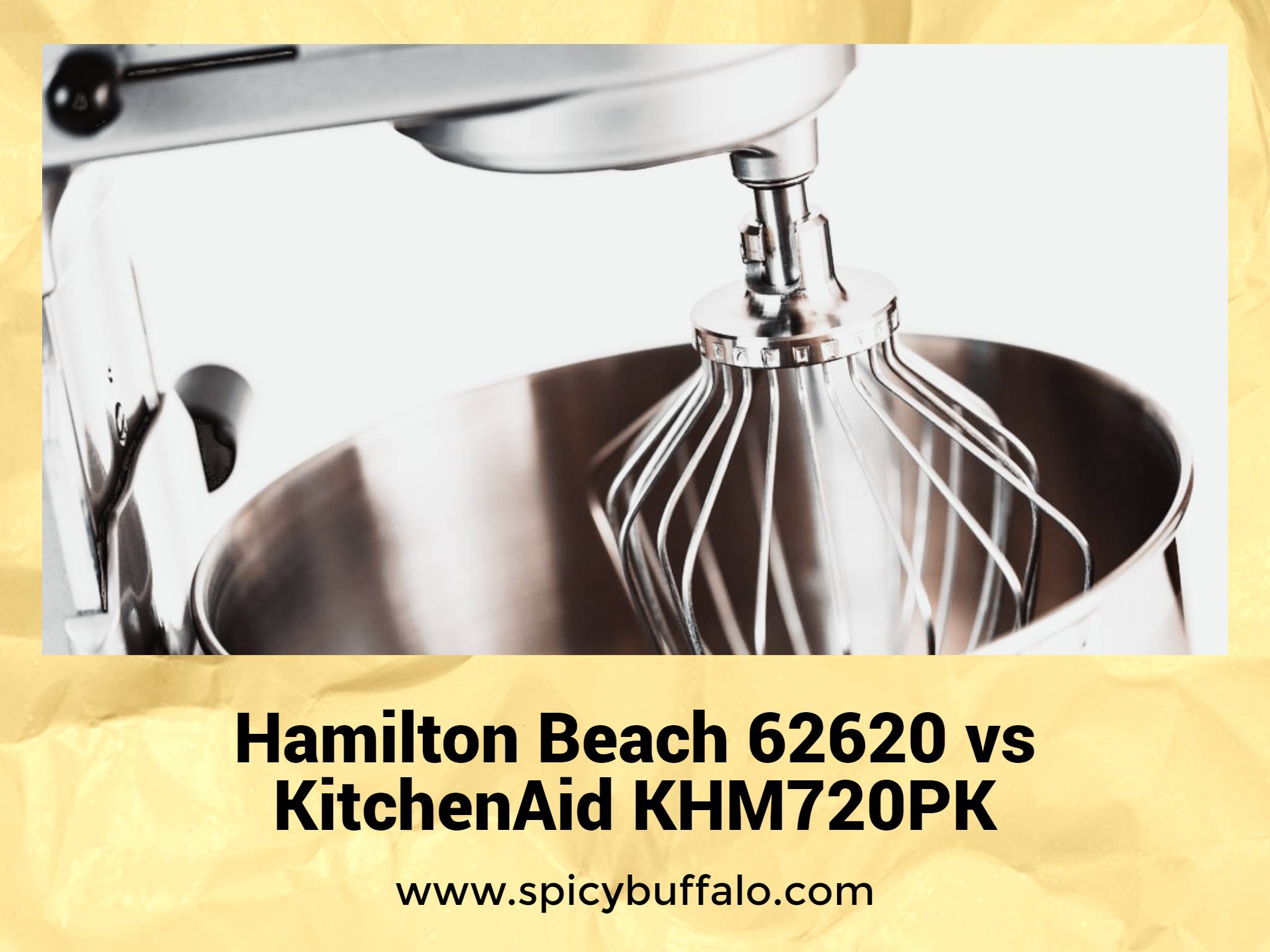 Hamilton Beach 62620 vs KitchenAid KHM720PK Spicy Buffalo