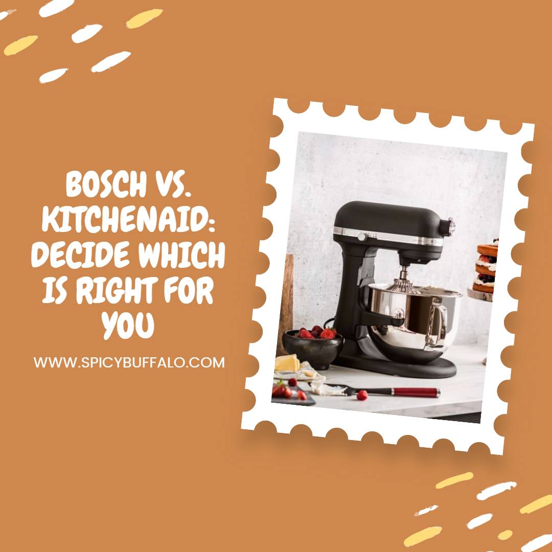 Bosch vs. KitchenAid Decide Which Is Right For You Spicy Buffalo