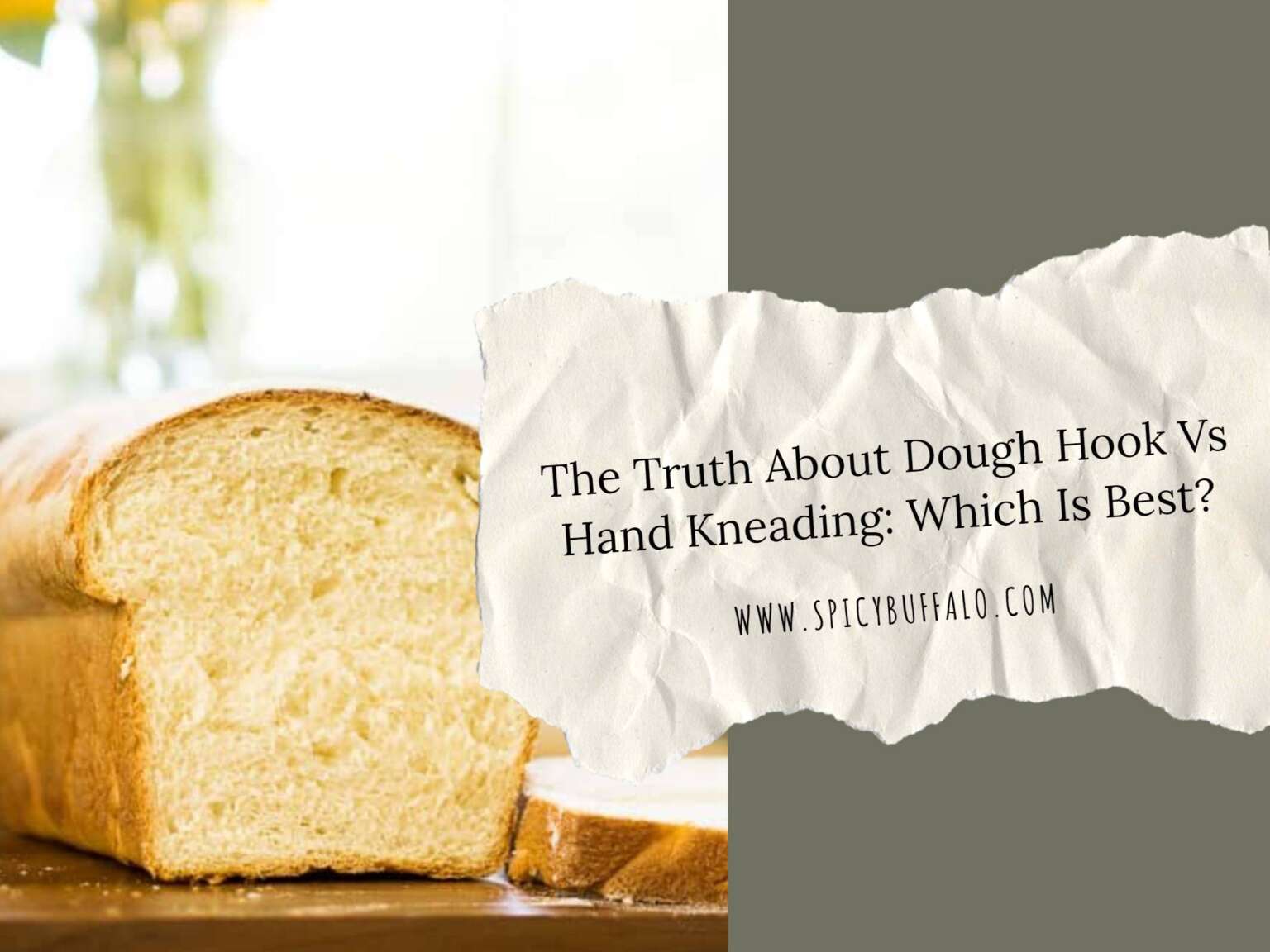 The Truth About Dough Hook Vs Hand Kneading Which Is Best? Spicy Buffalo
