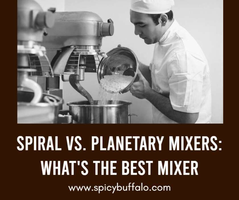 Spiral vs. Mixers What's The Best Mixer Spicy Buffalo