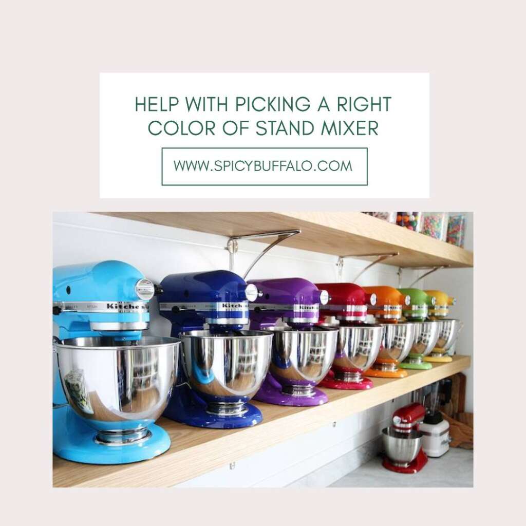 Help With Picking A Right Color Of Stand Mixer Spicy Buffalo