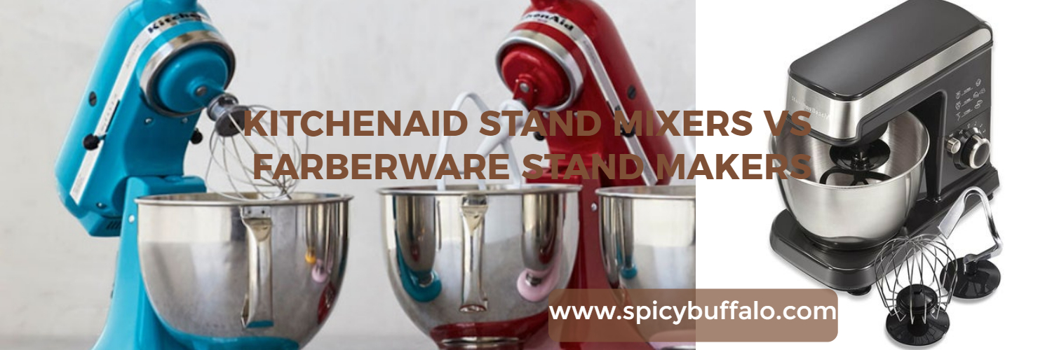 KitchenAid Stand Mixers VS Farberware Stand Makers Spicy Buffalo